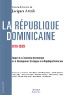 La République Dominicaine : 2010 – 2020